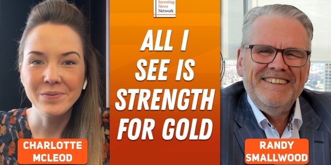 Randy Smallwood Strong Gold Price, Miners Must Now Deliver