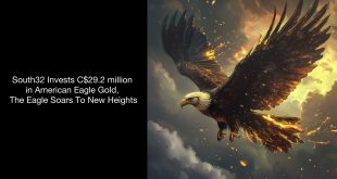 South32 Increases Investment in American Eagle Gold